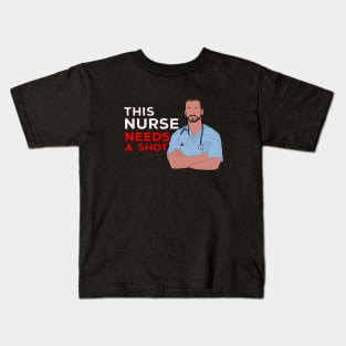 This Nurse Needs A Shot Kids T-Shirt